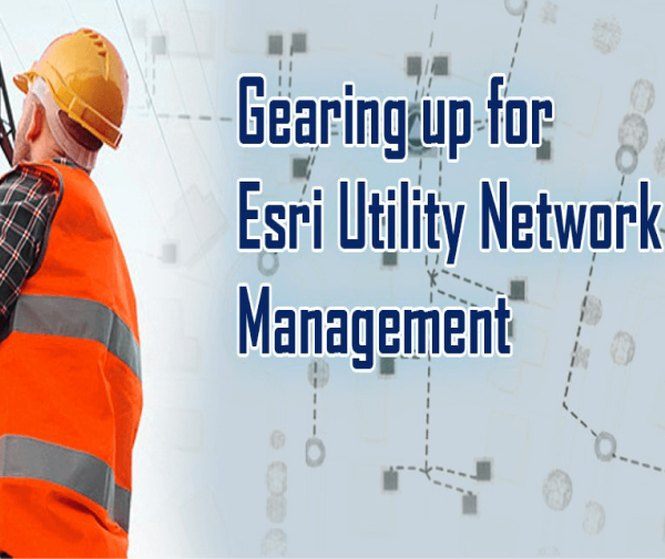 Gearing up for Esri Utility Network Management!